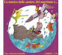 La musica delle anatre, del marziano e... Ediz. a colori. Con CD-Audio