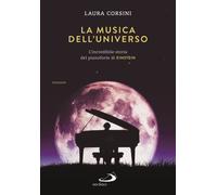 La musica dell'universo. L'incredibile storia del pianoforte di Einstein -...
