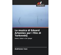 La musica di Eduard Artemiev per i film di Tarkovskij