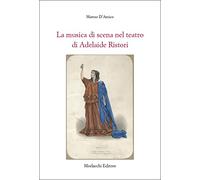 La musica di scena nel teatro di Adelaide Ristori