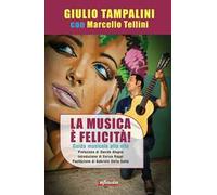 La musica è felicità. Guida musicale alla vita
