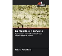 La musica e il cervello: Organizzazione interemisferica delle funzioni uditive e motorie nei musicisti