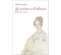 La musica e il silenzio. Storia di un sogno