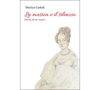 La musica e il silenzio. Storia di un sogno