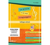La musica e il suo linguaggio. Solfeggi e dettati. Metodo