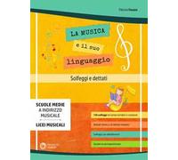 La musica e il suo linguaggio. Solfeggi e dettati. Metodo