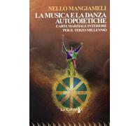 La musica e la danza autopoietiche. L'arte marziale interiore per il terzo millennio