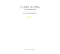 La musica e la danza di Angelo Righetti. Ediz. illustrata