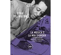 La musica è la mia signora. L'autobiografia - [Minimum Fax]