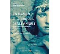 La Musica e le parole degli angeli. Ispirato al libro Dialoghi con l’Angelo di Gitta Mallasz. Con CD-Audio