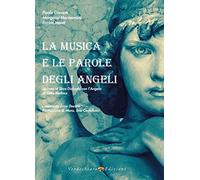 La Musica e le parole degli angeli. Ispirato al libro Dialoghi con l'Angel...