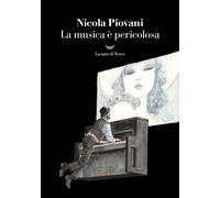 La musica è pericolosa [Paperback] [Nov 15, 2024] Piovani, Nicola