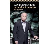 La musica è un tutto. Etica ed estetica. Ediz. illustrata