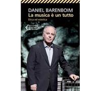 La musica è un tutto. Etica ed estetica. Ediz. illustrata