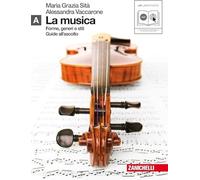 La musica. Forme, generi e stili. Vol. A. Per le Scuole superiori. Con CD Audio formato MP3. Con espansione online
