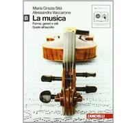 La musica. Forme, generi e stili. Vol. B. Per le Scuole superiori. Con CD Audio formato MP3. Con espansione online