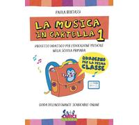 La musica in cartella 1 + contenuti online - scuola Primaria - Paola Bertassi