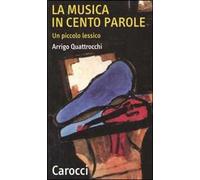 La musica in cento parole. Un piccolo lessico