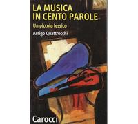 La musica in cento parole. Un piccolo lessico