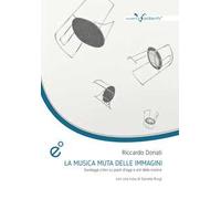 La musica muta della immagini. Sondaggi critici su poeti d'oggi e arti della visione