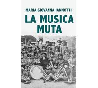 La musica muta [Paperback] [Nov 29, 2024] Iannotti, Maria Giovanna