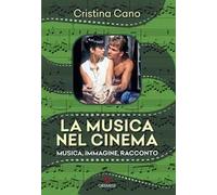 La musica nel cinema. Musica, immagine, racconto. Nuova ediz.