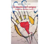 La musica nel sangue. Viaggio in America latina
