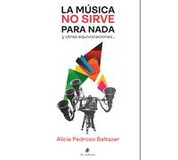 La música no sirve para nada y otras equivocaciones