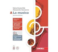La musica. Per le Scuole superiori. Con espansione online (Vol. A)