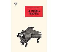 La musica perduta di Antonio Mistretta - Perrone, 2021
