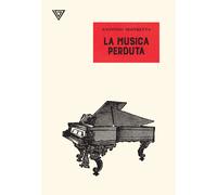 La musica perduta di Antonio Mistretta - Perrone, 2021