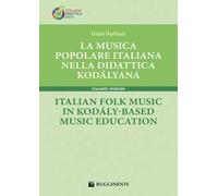 La musica popolare italiana nella didattica kodályana-Italian folk music in kodály-based music education