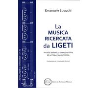 La musica ricercata da Ligeti. Analisi estetico-compositiva di un'opera pianisti