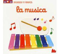 La musica. Scorri e gioca. Ediz. illustrata