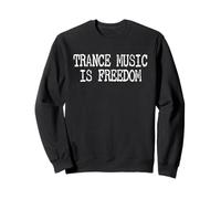 La Musica Trance è libertà | Techno Raves & House Music Felpa