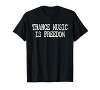 La Musica Trance è libertà | Techno Raves & House Music Maglietta