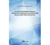 La musicoterapia quale didattica applicata ai disturbi dello spettro autistico