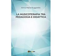 La musicoterapia tra pedagogia e didattica