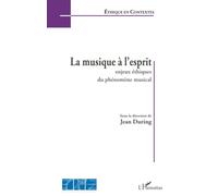 La musique à l'esprit: Enjeux éthiques du phénomène musical