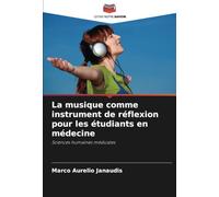 La musique comme instrument de réflexion pour les étudiants en médecine: Sciences humaines médicales