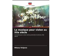 La musique pour violon au XXe siècle: Concerto pour violon de la première moitié du XXe siècle