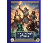 La mythologie grecque: 50 coloriages éducatifs avec textes explicatifs