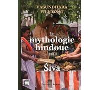 La mythologie hindoue: Tome 2, Siva