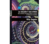La nación y sus otros: Raza, etnicidad y diversidad religiosa en tiempos de políticas de la identidad: Raza, Etnicidad y Diversidad Religiosa En Tiempos de Politicas de La Identidad