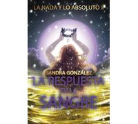 La nada y lo absoluto II: La respuesta está en la sangre