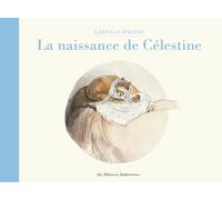 La naissance de Célestine: nouvelle édition