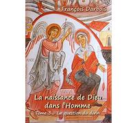 La naissance de Dieu dans l'Homme: Tome 3, La question du divin