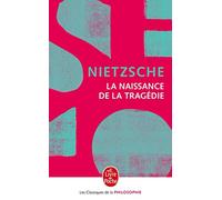 La Naissance de la tragédie: ou Hellénisme et pessimisme, précédé de l'Essai d'autocritique
