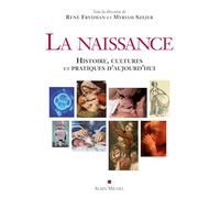 La Naissance: Histoire, cultures et pratiques d'aujourd'hui