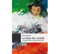 La naja nel cuore ...quando l'Italia la chiamavamo Patria